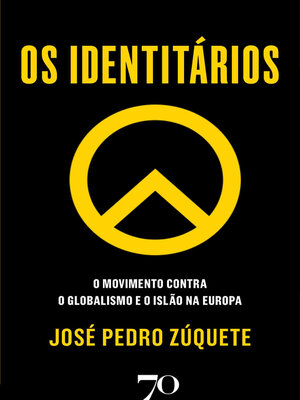 cover image of Os Identitários--O Movimento Contra o Globalismo e o Islão na Europa